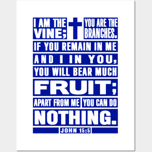 John 15:5 I Am The Vine You Are The Branches Posters and Art